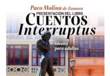 Paco Molina presenta en Zamora su nuevo libro «Cuentos Interruptus»